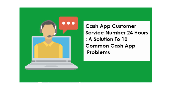 How to Contact Cash App Customer Service Number: 24/7 Hrs Support - Webmailtech